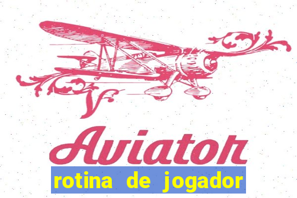 rotina de jogador de futebol